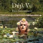 Cover of Erin Incoherent's album, Deja Vu