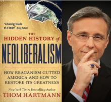 Thom Hartmann and The Hidden History of Neoliberalism