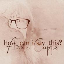 Album cover for How Can I Say This?