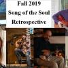 Fall 2019 Song of the Soul Retrospective