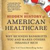 Cover of The Hidden History of American Health Care